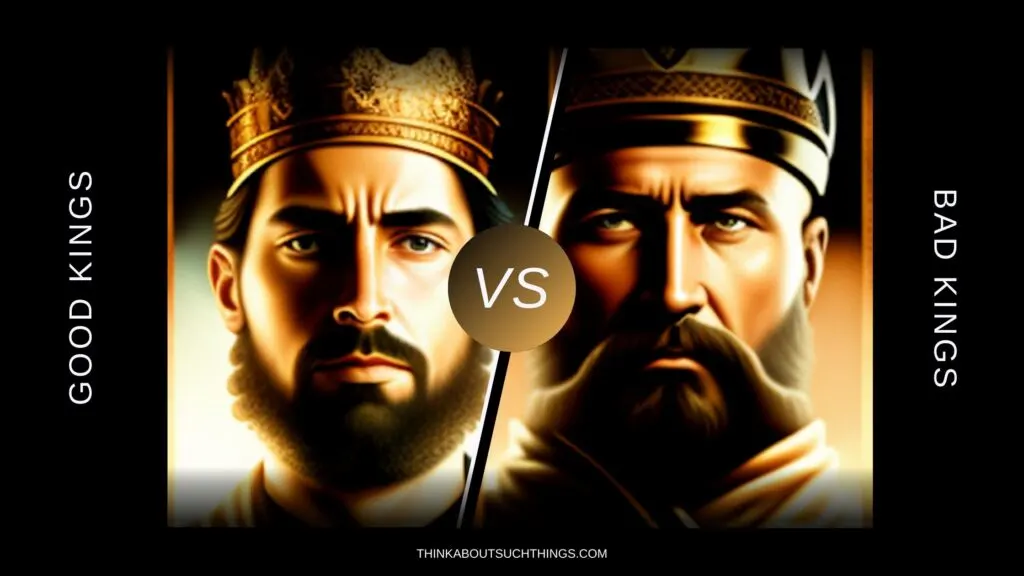 Good Kings vs Bad Kings in the Bible