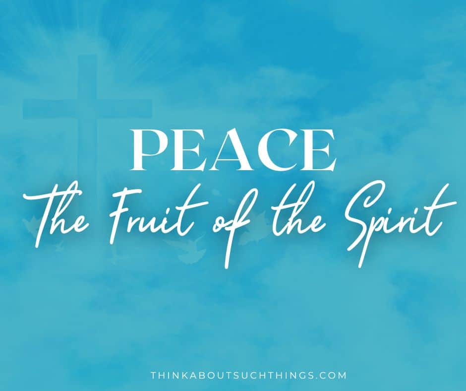 Peace the fruit of the Spirit