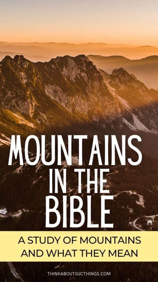 Mountains In The Bible Symbolism And Significance Think About Such Things