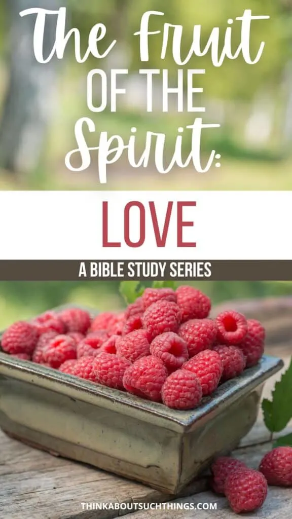 The Fruit Of The Spirit: Love