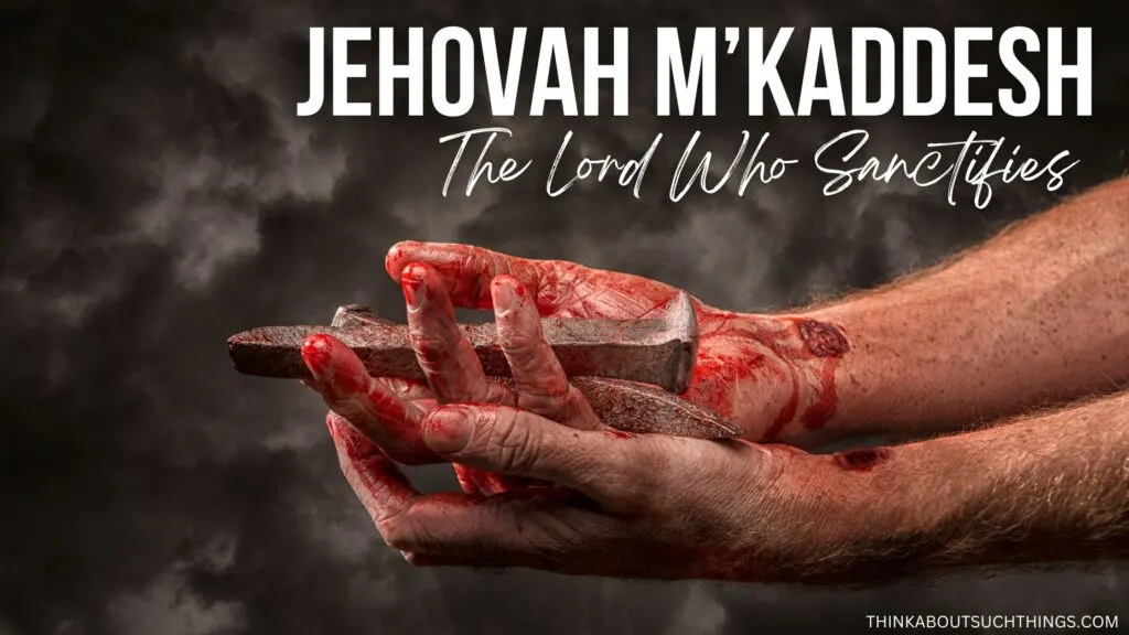 Jehovah M'kaddesh meaning