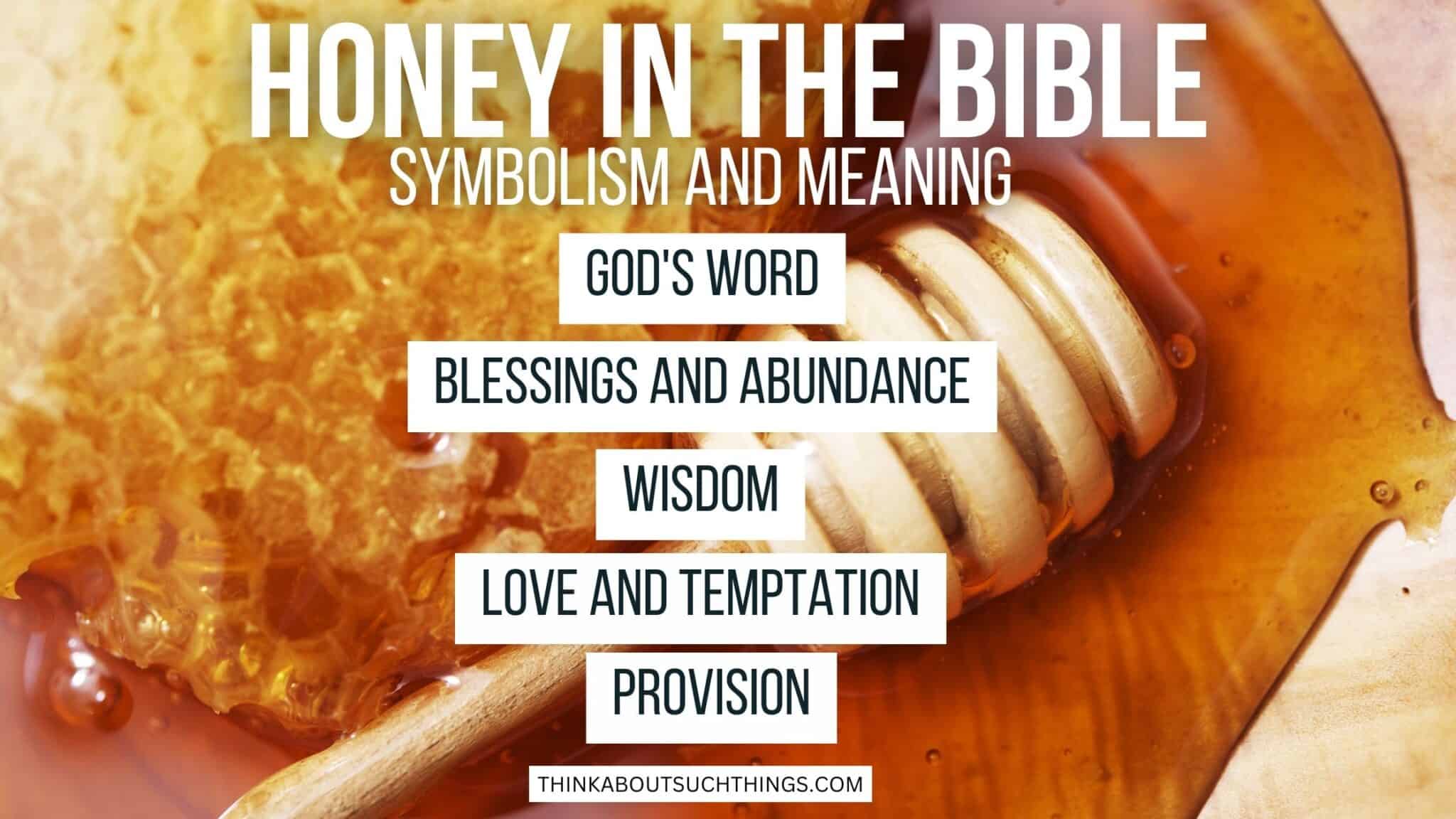 Honey In The Bible: Symbolism, References, & Meaning | Think About Such ...