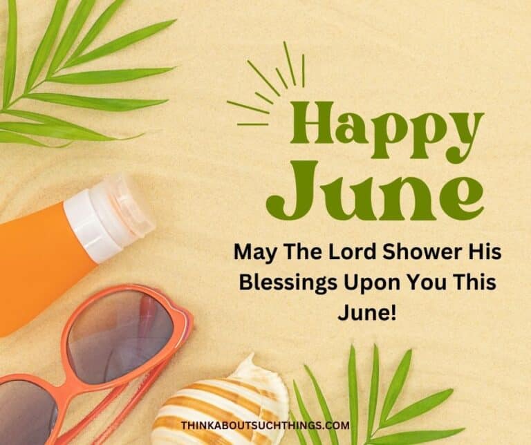 35 Beautiful June Blessings Images & Quotes Think About Such Things