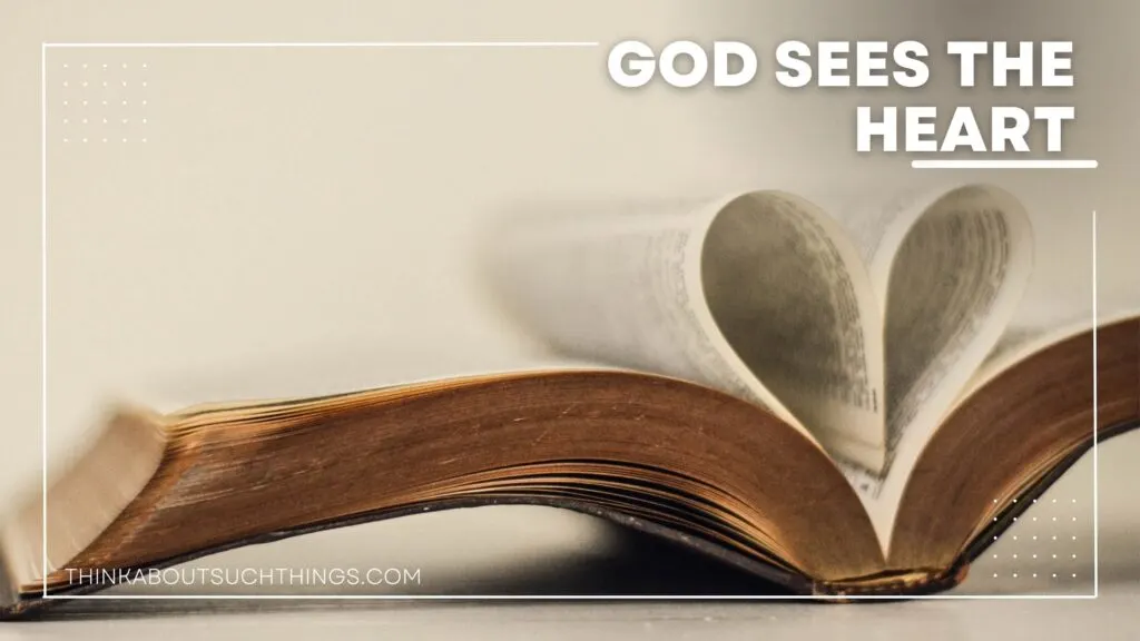 God sees the heart in relationships