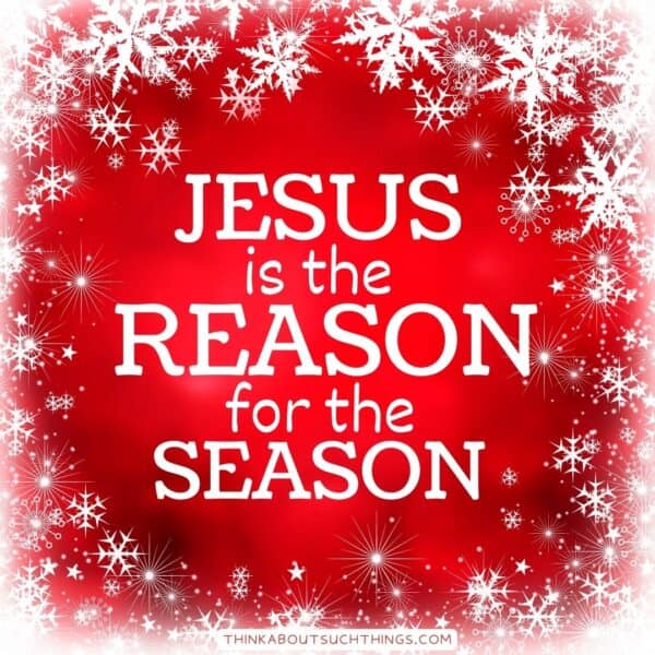 32 Free Jesus Is The Reason For The Season Images | Think About Such Things