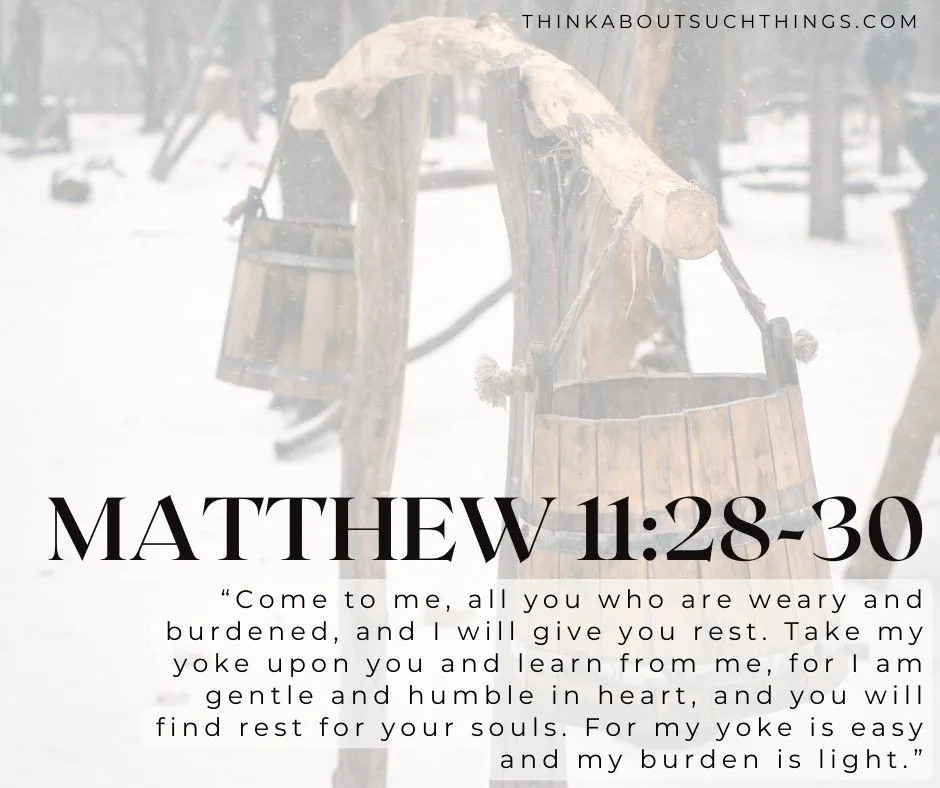 The Joy Of Rest The Meaning Of Matthew 11 28 30 Think About Such Things