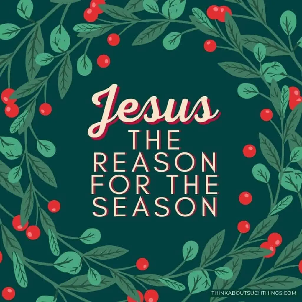 32 Free Jesus Is The Reason For The Season Images | Think About Such Things