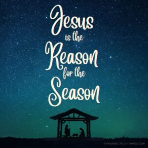 32 Free Jesus Is The Reason For The Season Images | Think About Such Things