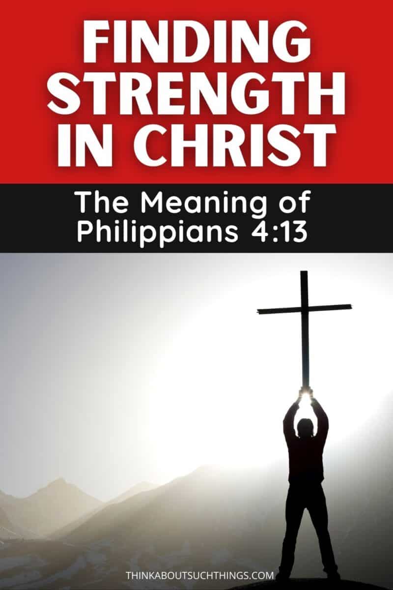 Finding Strength In Christ: The Meaning Of Philippians 4:13 | Think ...