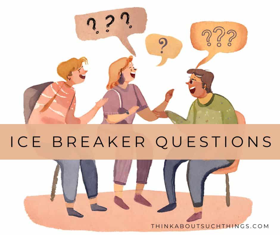  Ice Breaker Questions for small groups