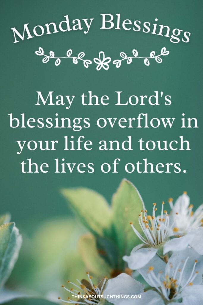 Monday blessings overflow