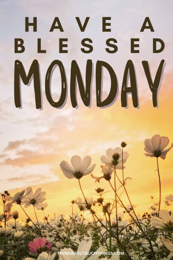 42 Monday Blessings: Beautiful Blessings To Share And Pray [With Images ...