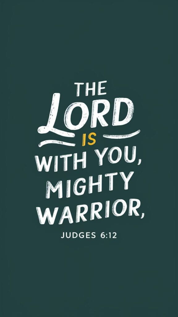 Iphone wallpaper bible verse Judges 6:12