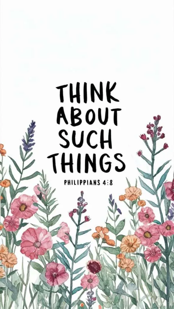 Iphone wallpaper bible verse think about such things