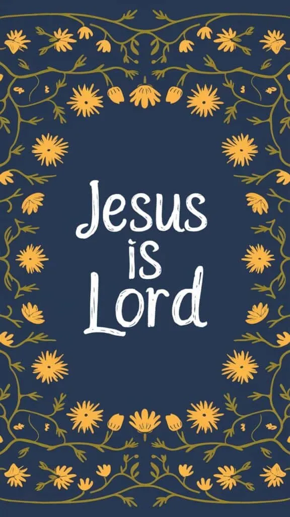 Iphone wallpaper bible verse Jesus is Lord